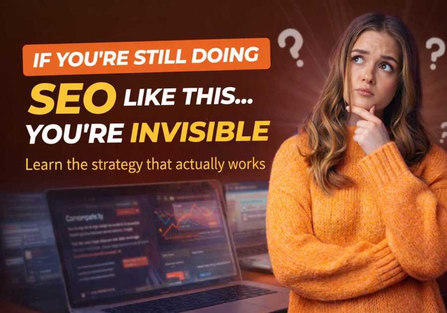 If You’re Still Doing SEO Like This… You’re Invisible